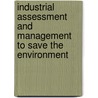 Industrial Assessment And Management To Save The Environment door Sara Hanif