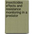 Insecticides Effects and Resistance Monitoring in a Predator