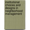 Institutional Choices and designs in neighborhood management door Simon Chen