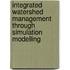Integrated Watershed Management through Simulation Modelling