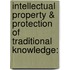 Intellectual Property & Protection of Traditional Knowledge: