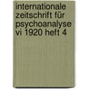 Internationale Zeitschrift Für Psychoanalyse Vi 1920 Heft 4 door Sigmund Freud