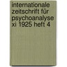Internationale Zeitschrift Für Psychoanalyse Xi 1925 Heft 4 by Sigmund Freud