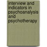 Interview and Indicators in Psychoanalysis and Psychotherapy door Antonio Perez-Sanchez