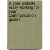 Is Your Website Really Working for Your Communication Goals? door Stephanie Ahn