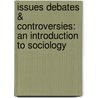 Issues Debates & Controversies: An Introduction to Sociology door Ritzer