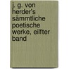 J. G. von Herder's sämmtliche poetische Werke, Eilfter Band door Christel Käschel