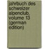 Jahrbuch Des Schweizer Alpenclub, Volume 13 (German Edition)