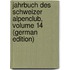 Jahrbuch Des Schweizer Alpenclub, Volume 14 (German Edition)