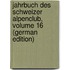 Jahrbuch Des Schweizer Alpenclub, Volume 16 (German Edition)