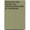 Jahrbucher des Vereins von Alterthumsfreunden im Rheinlande. door Verein Von Altertumsfreunden Im Rheinlande