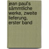 Jean Paul's Sämmtliche Werke, zweite Lieferung, erster Band door Johann Paul Friedrich Richter