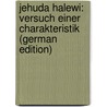 Jehuda Halewi: Versuch Einer Charakteristik (German Edition) by David Kaufmann