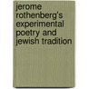 Jerome Rothenberg's Experimental Poetry and Jewish Tradition door Christine A. Meilicke