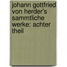 Johann Gottfried von Herder's Sammtliche Werke: achter Theil door Johann Gottfried Herder