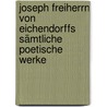 Joseph Freiherrn Von Eichendorffs Sämtliche Poetische Werke door Eichendorff Joseph