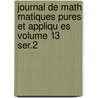 Journal de Math Matiques Pures Et Appliqu Es Volume 13 Ser.2 door Joseph Liouville