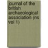 Journal of the British Archaeological Association (Ns Vol 1)