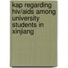 Kap Regarding Hiv/aids Among University Students In Xinjiang door Namaitijiang Maimaiti