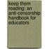 Keep Them Reading: An Anti-Censorship Handbook for Educators
