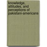 Knowledge, Attitudes, and Perceptions of Pakistani-Americans door Iffat Hussain
