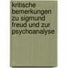 Kritische Bemerkungen Zu Sigmund Freud Und Zur Psychoanalyse by Franz Marenzi