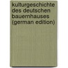 Kulturgeschichte Des Deutschen Bauernhauses (German Edition) by Ranck Chr