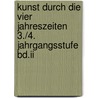 Kunst Durch Die Vier Jahreszeiten 3./4. Jahrgangsstufe Bd.ii door Renate Lang