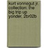 Kurt Vonnegut Jr. Collection: The Big Trip Up Yonder, 2br02b