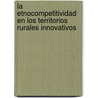La Etnocompetitividad En Los Territorios Rurales Innovativos door Diosey Ramon Lugo Morin
