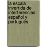 La escala invertida de interferencias: español y portugués door MaríA. Josefina Israel Semino