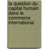 La question du Capital humain dans le commerce international door Olivier Ekobo Priso