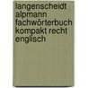 Langenscheidt Alpmann Fachwörterbuch Kompakt Recht Englisch by Stuart G. Bugg