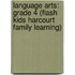 Language Arts: Grade 4 (Flash Kids Harcourt Family Learning)