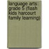 Language Arts: Grade 5 (Flash Kids Harcourt Family Learning)