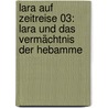 Lara auf Zeitreise 03: Lara und das Vermächtnis der Hebamme by Julia Kröhn