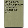Las Políticas Públicas para el Desarrollo Económico Local door Lena Lilibeth Flores Gonzalez