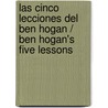 Las cinco lecciones del Ben Hogan / Ben Hogan's Five Lessons door Herbert Warren Wind