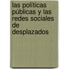 Las políticas públicas y las redes sociales de desplazados door Angélica Castro Franco