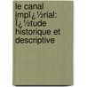 Le Canal Impï¿½Rial: Ï¿½Tude Historique Et Descriptive door Dominique Gandar