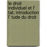 Le Droit Individuel Et L' Tat; Introduction L' Tude Du Droit door Charles Beudant