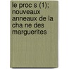 Le Proc S (1); Nouveaux Anneaux de La Cha Ne Des Marguerites by Livres Groupe