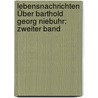 Lebensnachrichten Über Barthold Georg Niebuhr: zweiter Band by Dora Behrens Hensler