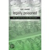 Legally Poisoned: How the Law Puts Us at Risk from Toxicants by Carl F. Cranor