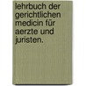Lehrbuch der gerichtlichen Medicin für Aerzte und Juristen. door Ernst Buchner