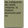 Les Trafiquants de L'Antis Mitisme; La Maison Drumond and Co door Jules Gu Rin