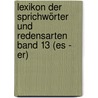 Lexikon der Sprichwörter und Redensarten  Band 13 (Es - Er) door René Dick