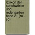 Lexikon der Sprichwörter und Redensarten  Band 21 (Ro - So)