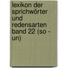Lexikon der Sprichwörter und Redensarten  Band 22 (So - Un) door René Dick