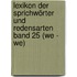 Lexikon der Sprichwörter und Redensarten  Band 25 (We - We)